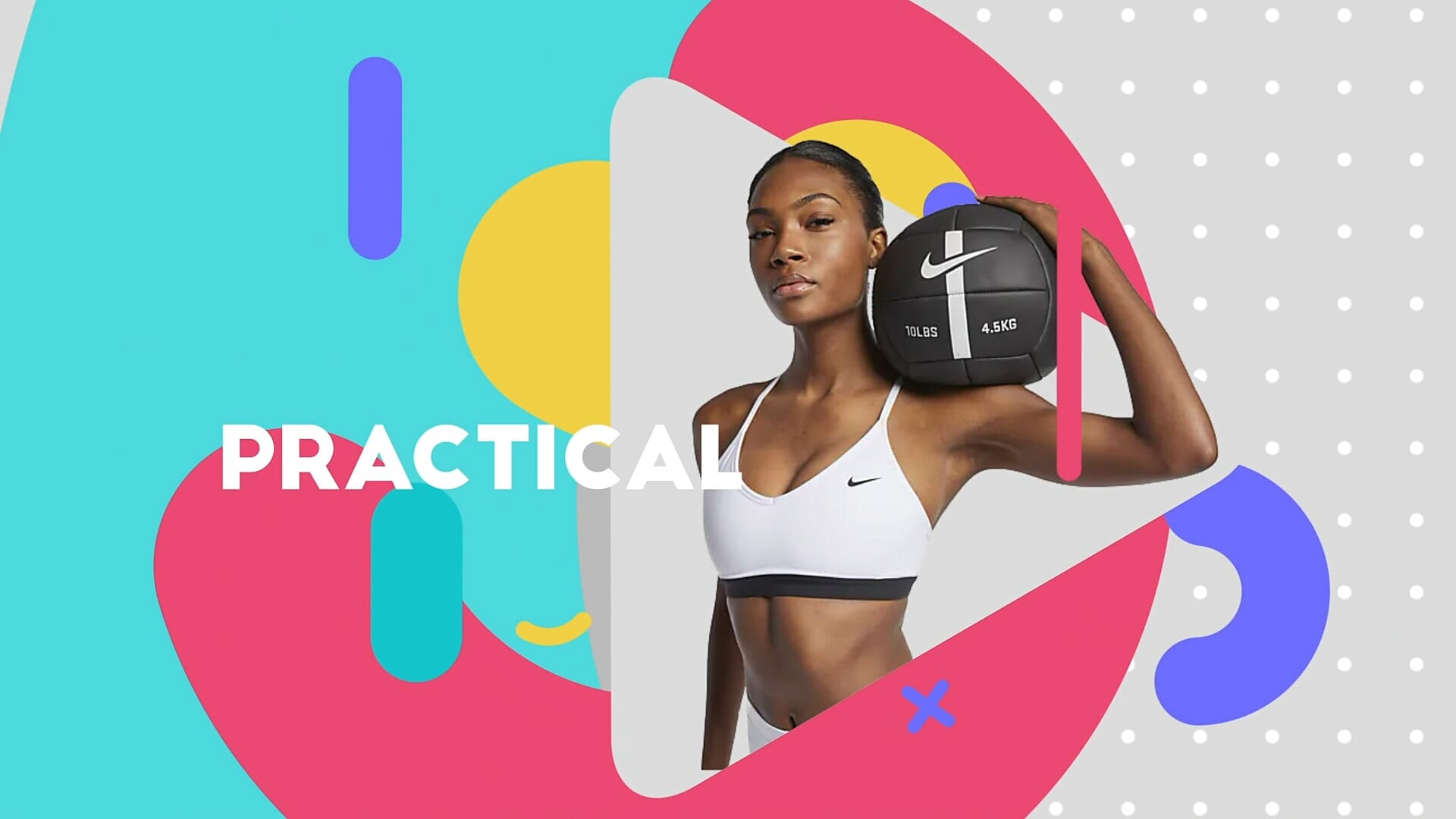 A woman dressed in a white sports bra holds a black Nike 4.5 lb medicine ball over her shoulder. The background consists of colorful abstract shapes and patterns in pink, blue, yellow, and gray tones, along with the word "PRACTICAL" prominently displayed in white text.